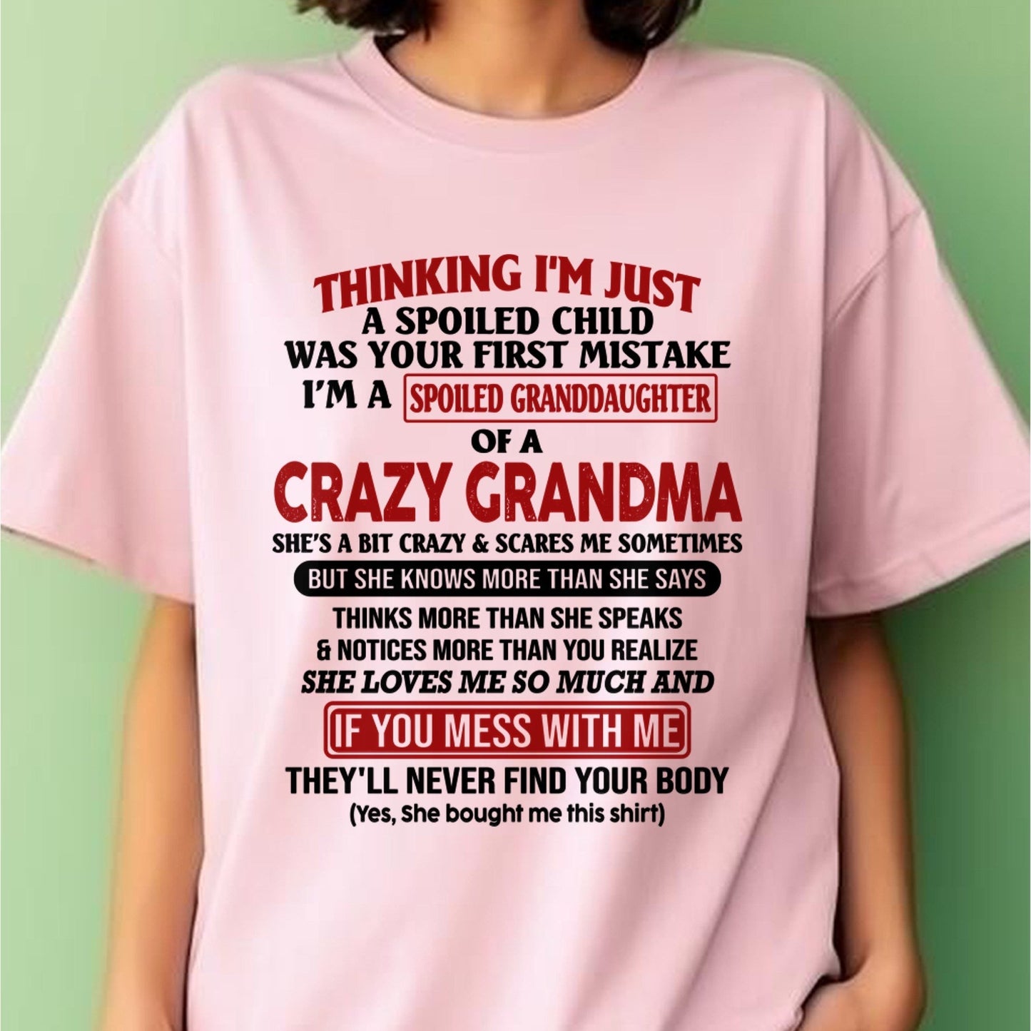 I'M A SPOILED GRANDDAUGHTER OF A CRAZY GRANDMA - From Grandma - tracy00 (SKU-GMD1-NTT00)