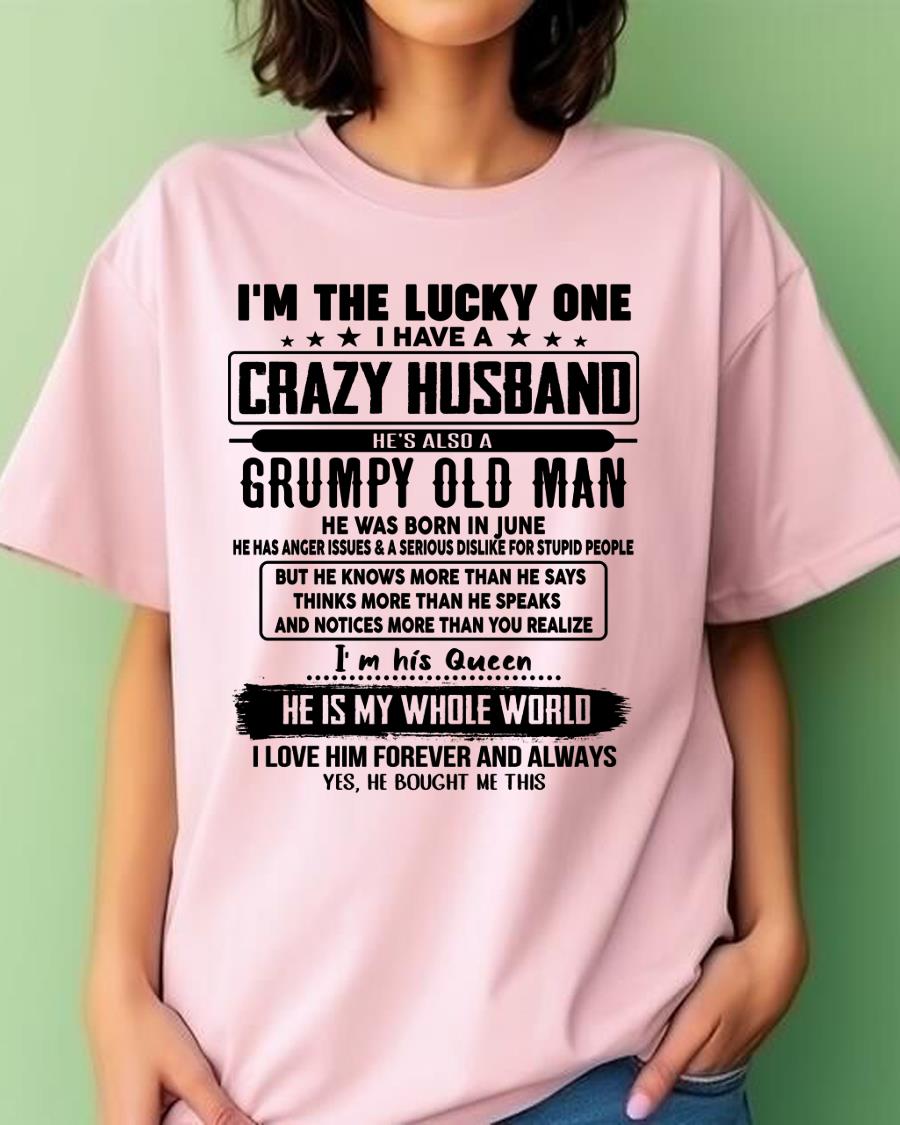 June - I am Lucky One I Have A Crazy Husband - Gift for Wife From Husband - tracy06 (SKUT-LUCKYONE-06)