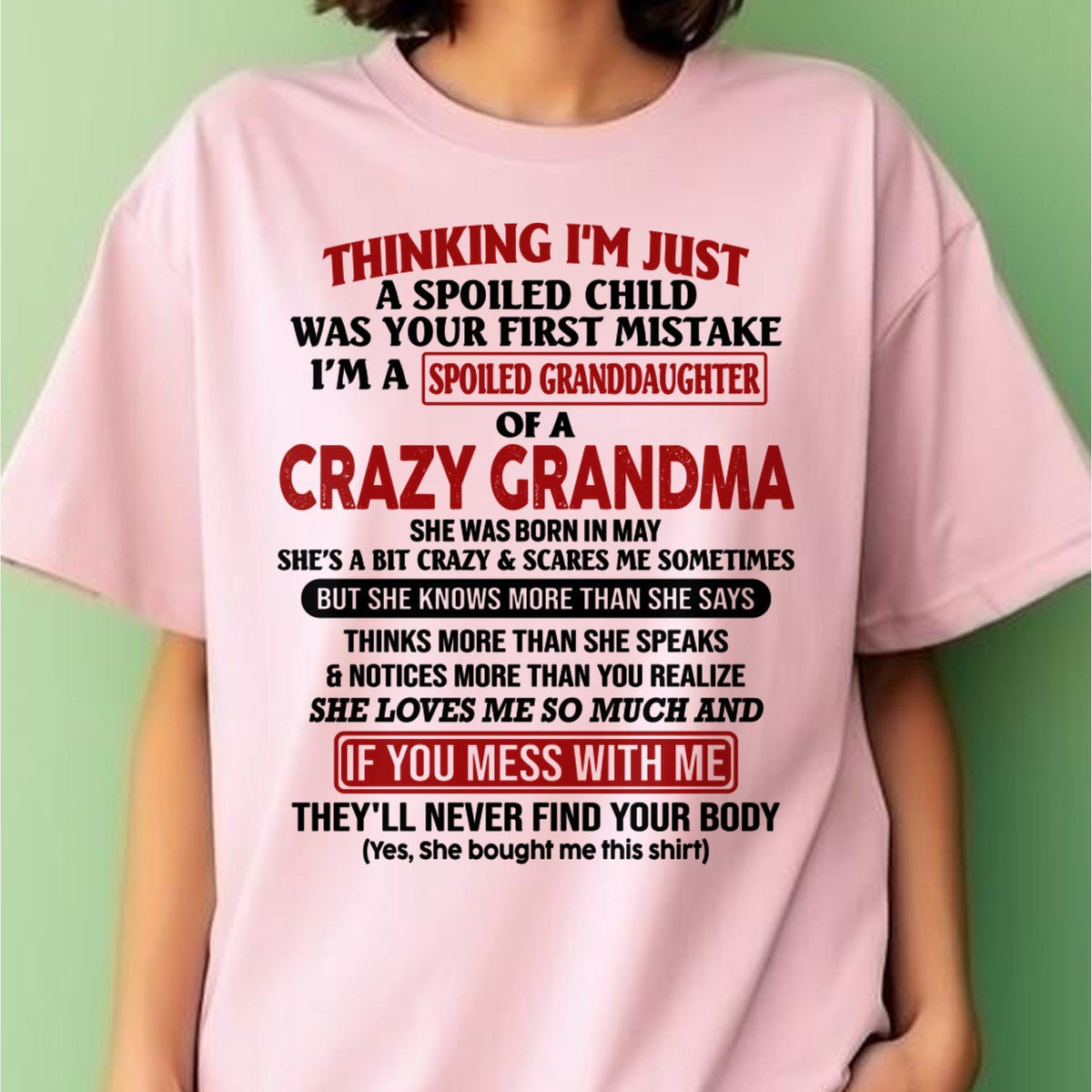 MAY - I'M A SPOILED GRANDDAUGHTER OF A CRAZY GRANDMA - From Grandma - tracy05 (SKU-GMD1-NTT05)