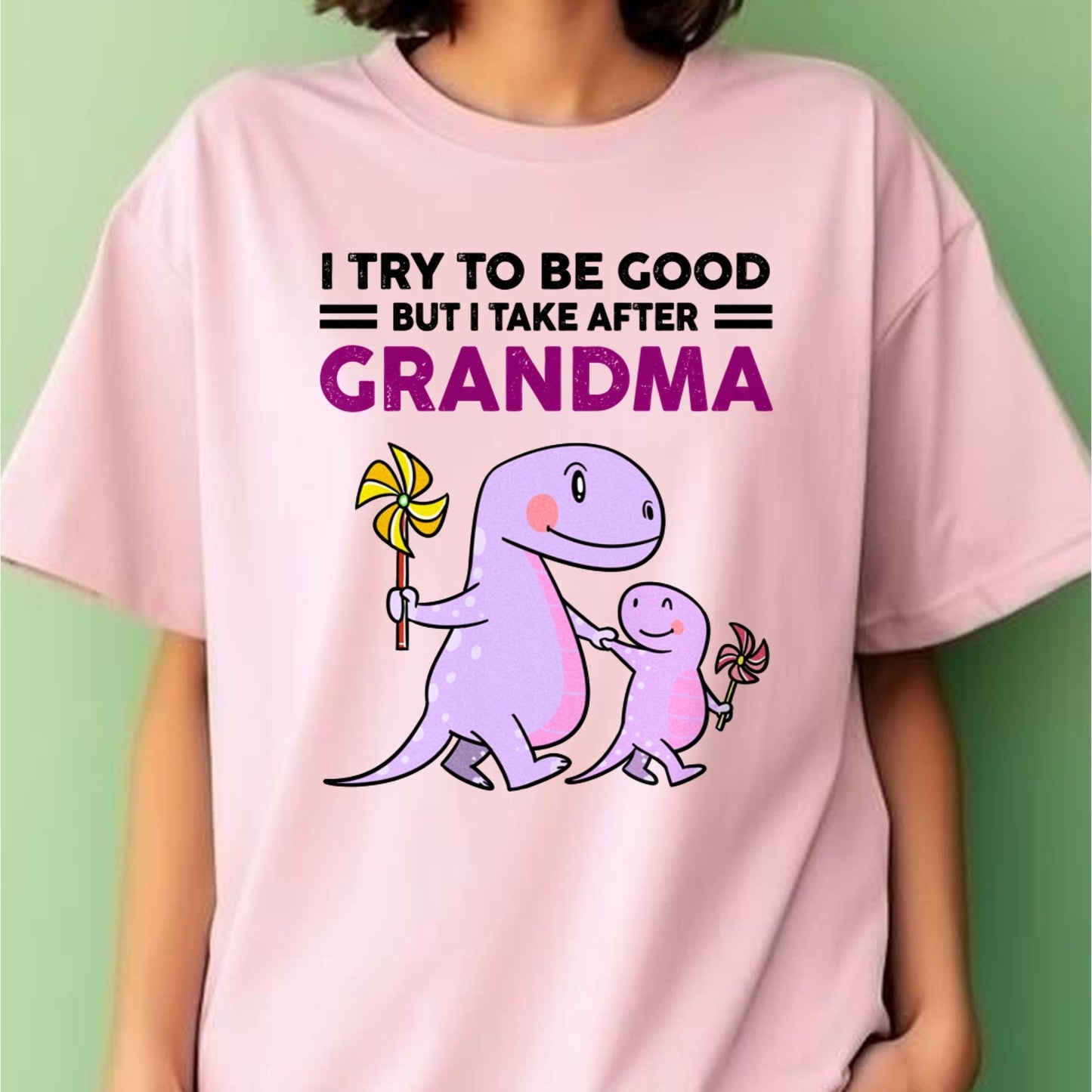 TRY TO BE GOOD BUT I TAKE AFTER GRANDMA- For granddaughter T shirt tracy00 (SKU07-87)