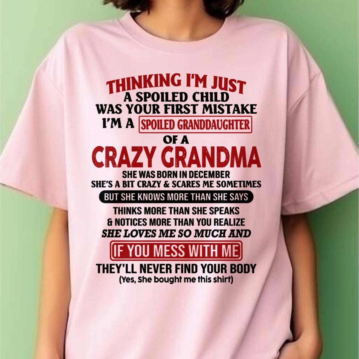 DECEMBER - I'M A SPOILED GRANDDAUGHTER OF A CRAZY GRANDMA - From Grandma - tracy12 (SKU-GMD1-NTT12)