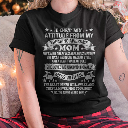I Get My Attitude From My Freaking Awesome Mom - Gift for Daughter From Mom - tracy00 (SKUT-2807MD)