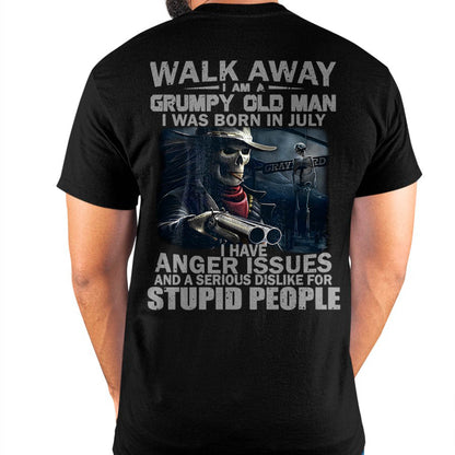JULY - WALK AWAY I AM A GRUMPY OLD MAN - T-SHIRT FOR MAN - XUAN07 (SKU08-29-07)