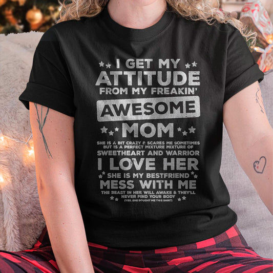 Got My Attitude From Awesome Mom Mothers Day Daughter Son T-Shirt - Gift for Daughter and Son From Mom - XUAN00