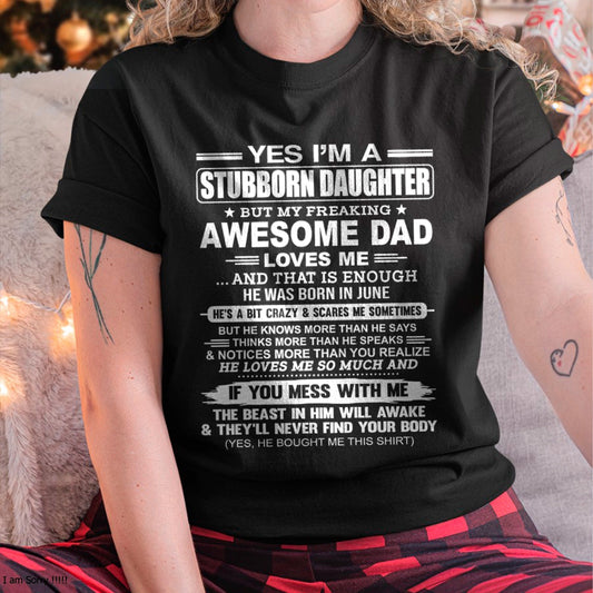 Yes I’m A Stubborn Daughter T-Shirt – Birthday Gift From June Dad / Man - XUAN06 (SKU11-34-06)