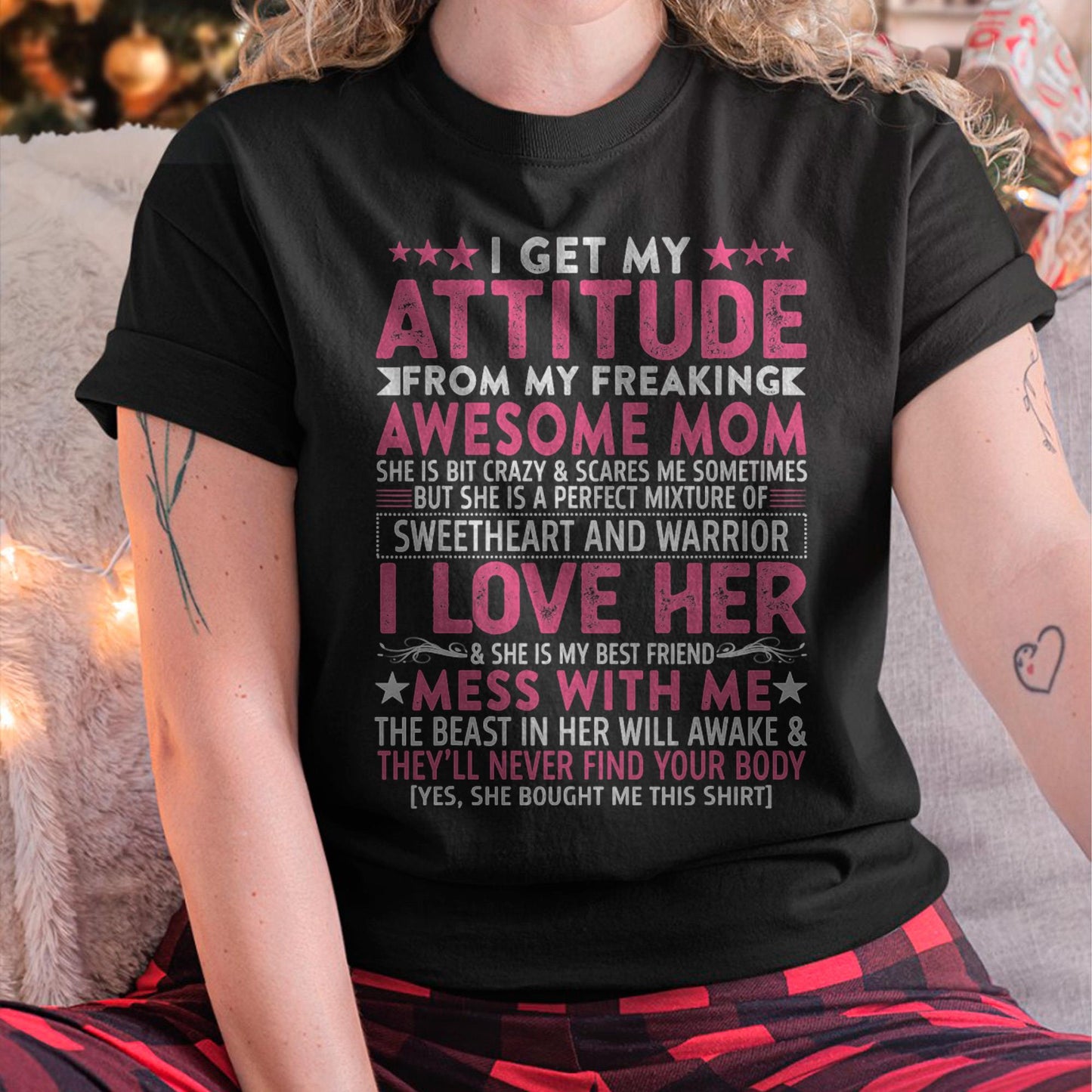 I Get My Attitude From My Freaking Awesome Mom - Gift for Daughter From Mom - tracy00