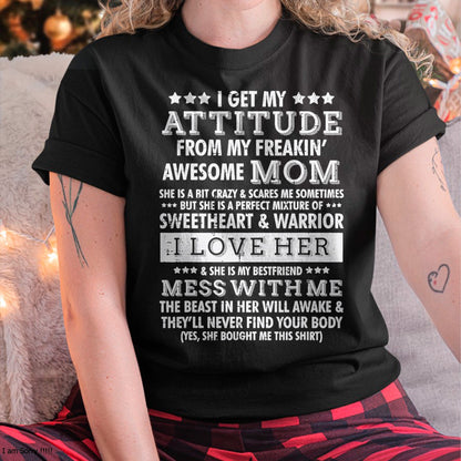 I Get My Attitude from My Mom Funny Women Daughter Gift T-Shirt From MOM - TRACY00 (SKU-TRAN-120505)