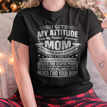 I Get My Attitude From My Freaking Awesome Mom - Gift for Daughter From Mom - tracy00