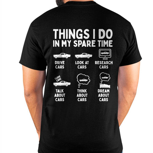 Things I Do in My Spare Time Car Enthusiast Funny Car Guy T-Shirt - Gift For Mechanic - XUAN (SKUM08-D14)