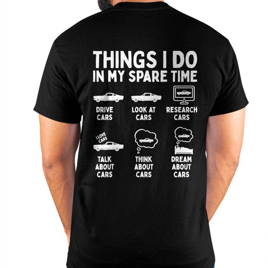 Things I Do in My Spare Time Car Enthusiast Funny Car Guy T-Shirt - Gift For Mechanic - XUAN (SKUM08-D14)