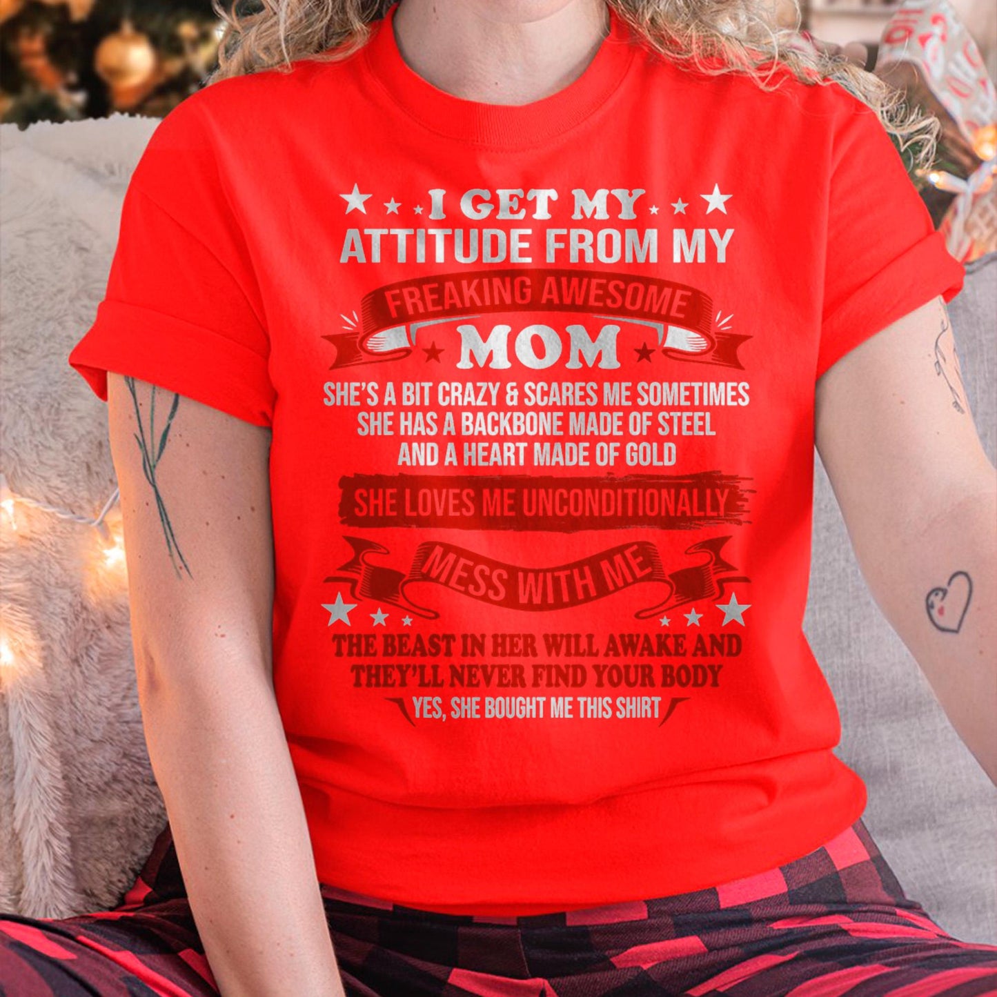 I Get My Attitude From My Freaking Awesome Mom - Gift for Daughter From Mom - tracy00