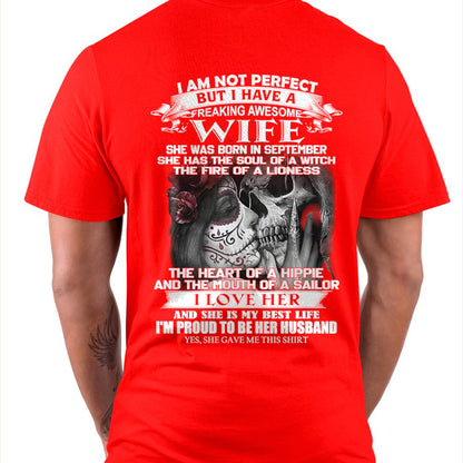 September - I Am Not Perfect But I Have A Freaking Awesome Wife - Gift For Husband From Wife - tracy09 (SKU06-31-09)