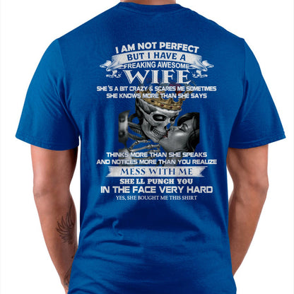 I Am Not Perfect But I Have A Freaking Awesome Wife - Gift For Husband From Wife - tracy00 (SKU06-34-00)