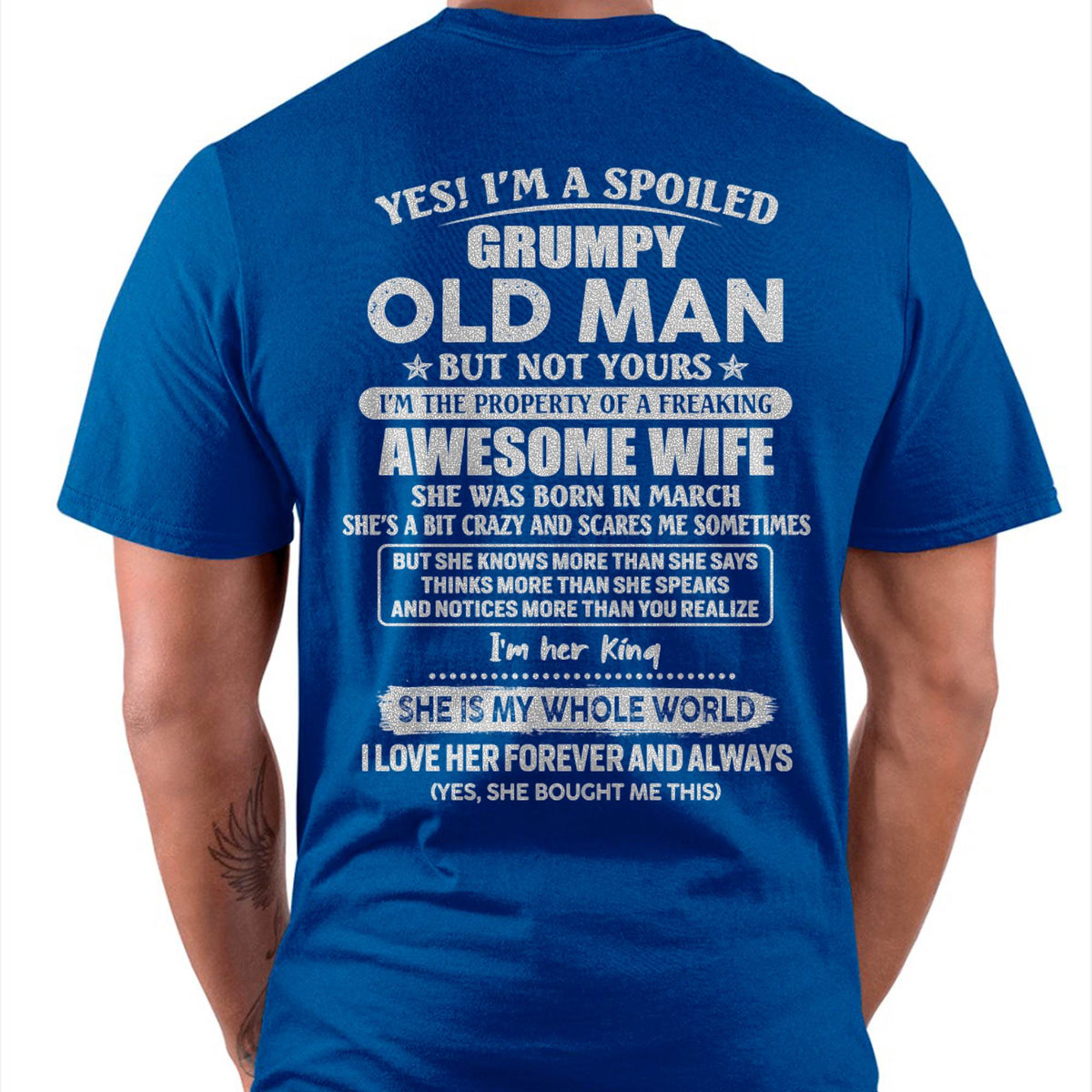 March - Yes! I'm A Spoiled Grumpy Old Man But Not Yours - Gift For Husband From Wife - XUAN03 (SKU07-100-03)