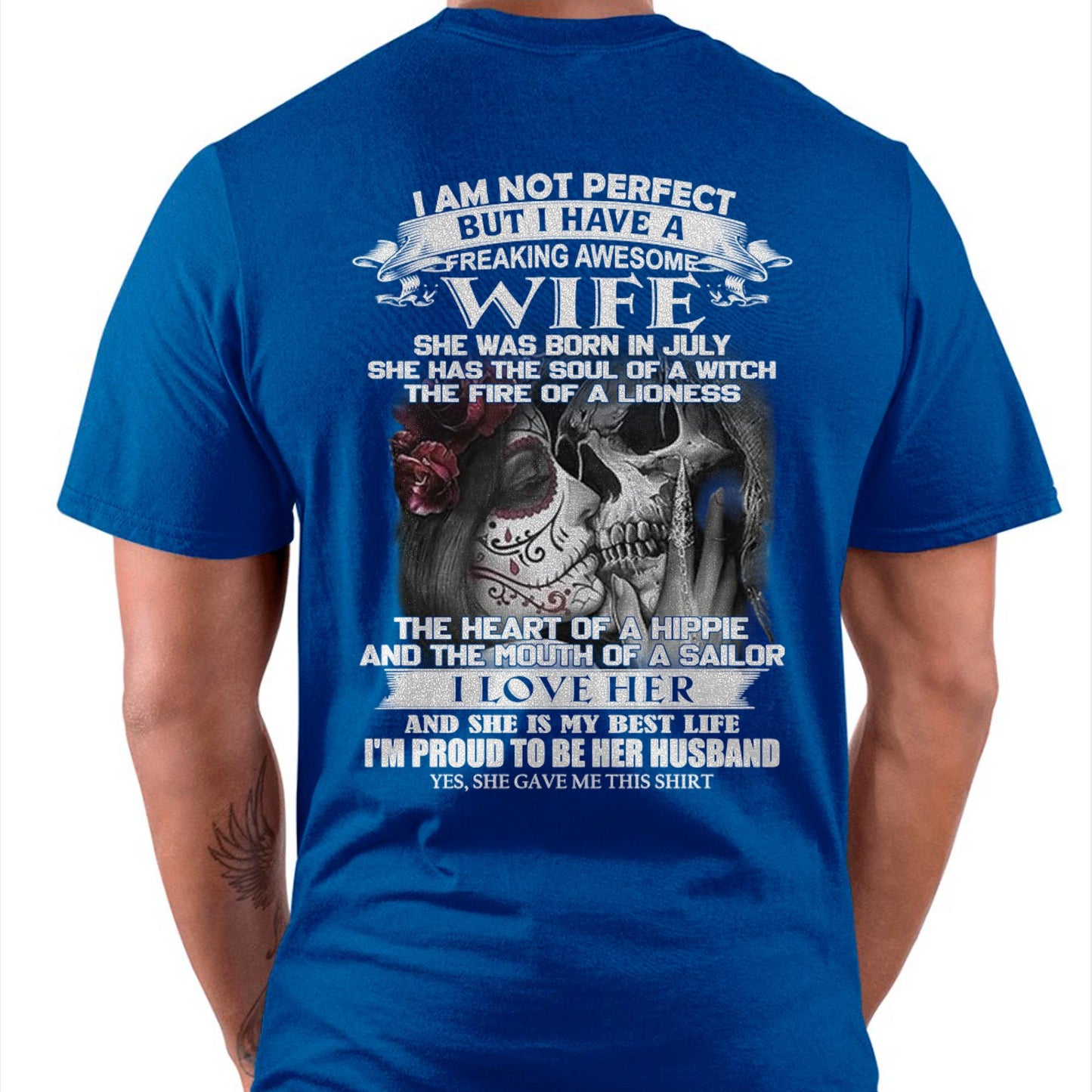 July - I Am Not Perfect But I Have A Freaking Awesome Wife - Gift For Husband From Wife - tracy07 (SKU06-31-07)