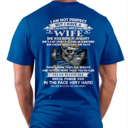 January - I Am Not Perfect But I Have A Freaking Awesome Wife - Gift For Husband From Wife - tracy01 (SKU06-34-01)
