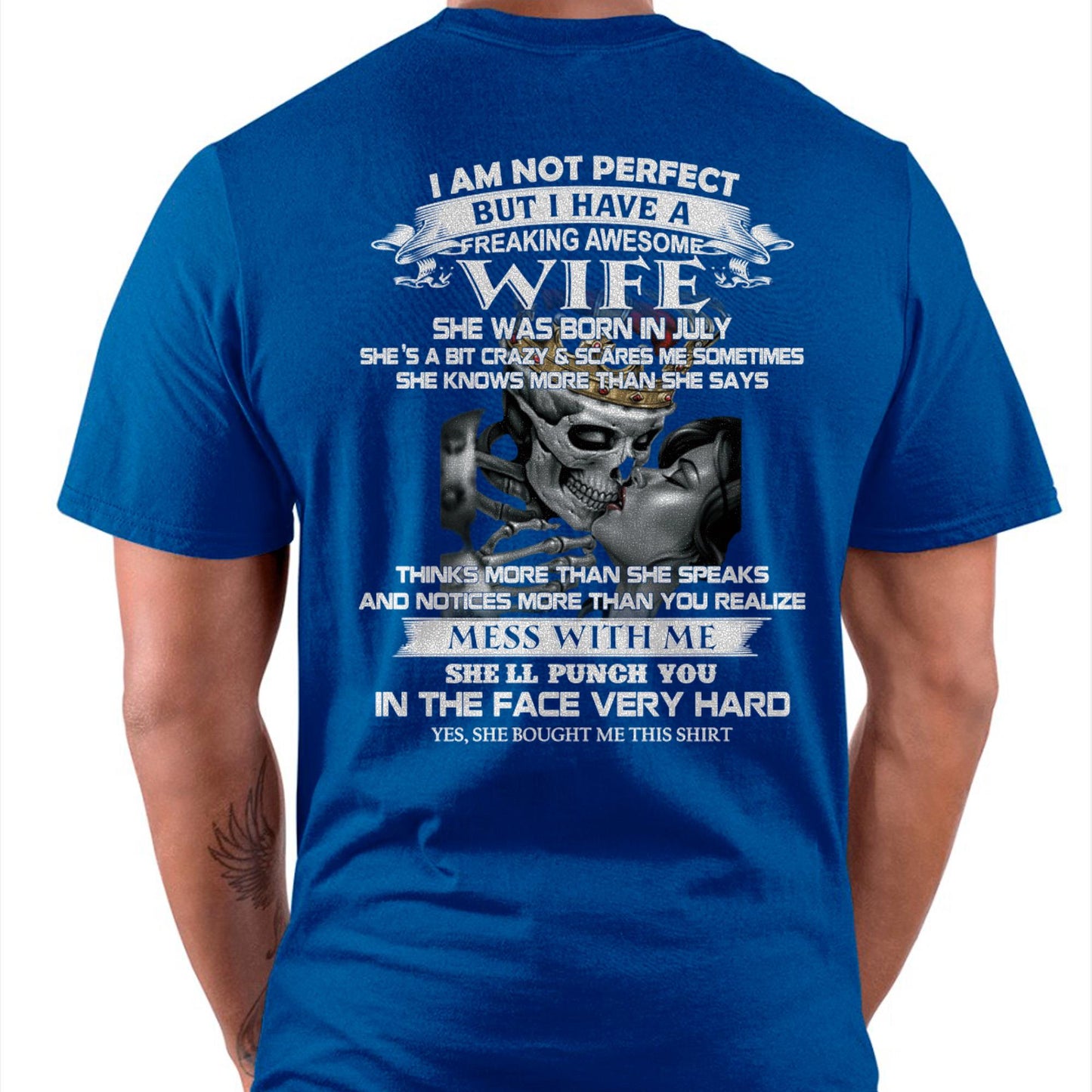 July - I Am Not Perfect But I Have A Freaking Awesome Wife - Gift For Husband From Wife - tracy07 (SKU06-34-07)