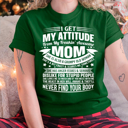 I Get My Attitude From My Freaking Awesome Mom - Gift for Daughter From Mom - tracy00