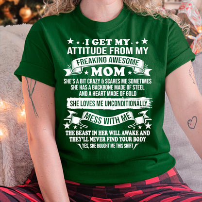 I Get My Attitude From My Freaking Awesome Mom - Gift for Daughter From Mom - tracy00 (SKUT-2807MD)
