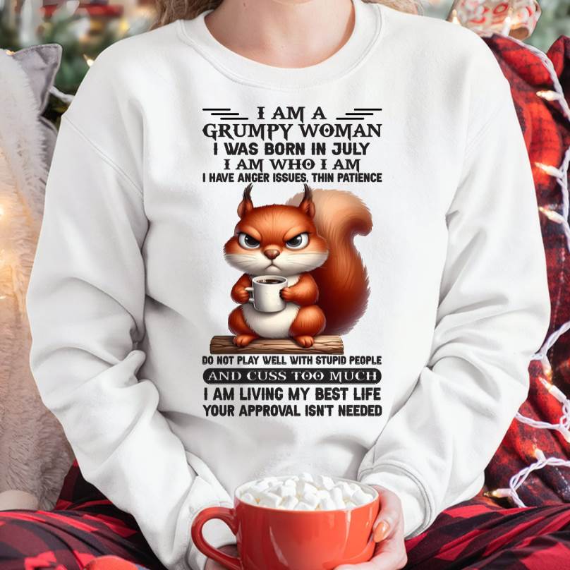 July - I Am A Grumpy Woman - T Shirt For Woman - XUAN07 (SKU09-07-07)