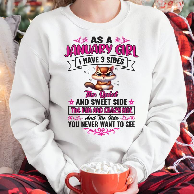 As A January Girl I Have 3 Sides - T Shirt For Woman - XUAN01 (SKU09-37-01)