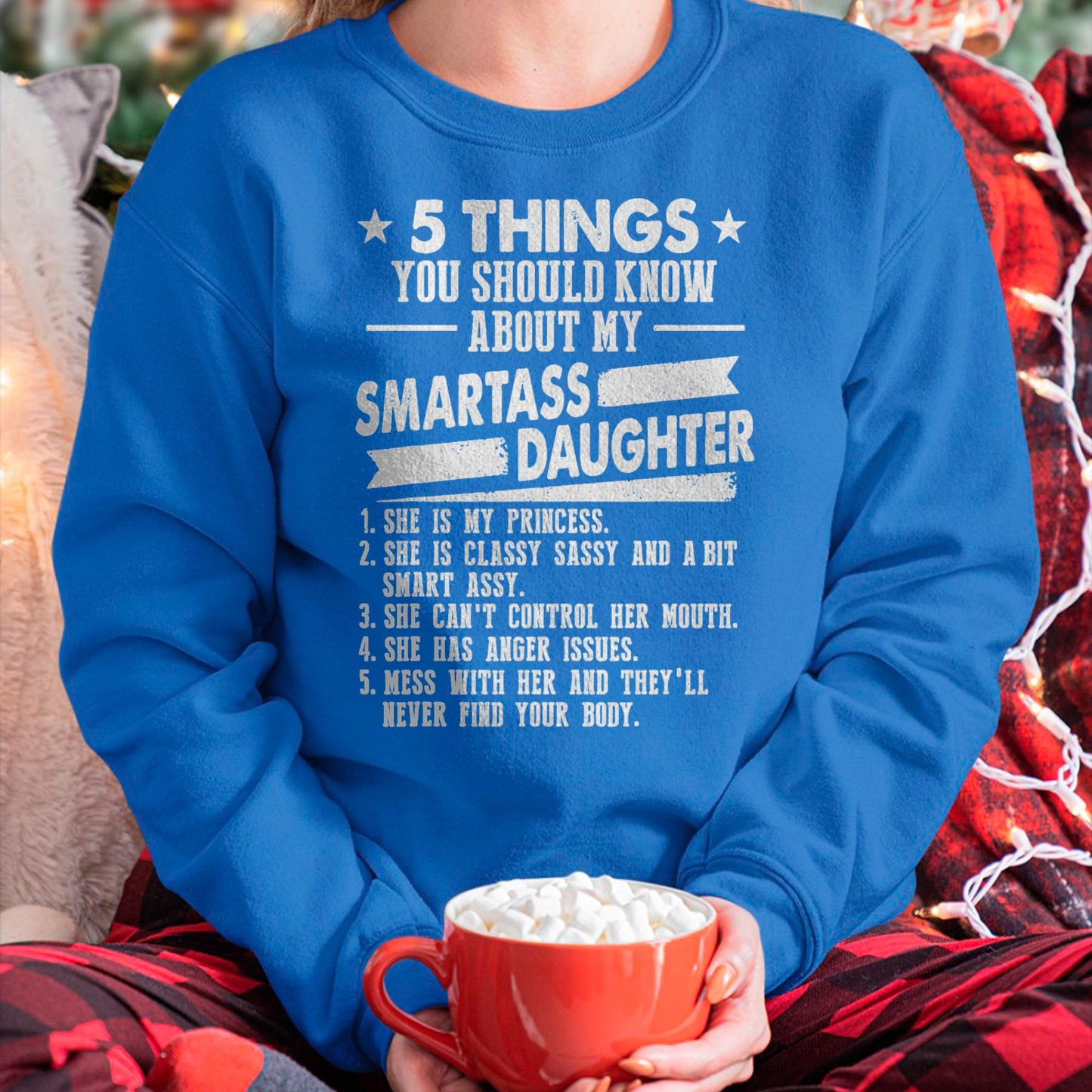 5 Things You Should Know About My Smartass Daughter - Gift for Daughter from Mom - tracy00