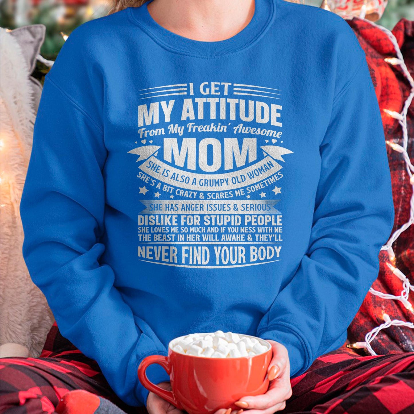 I Get My Attitude From My Freaking Awesome Mom - Gift for Daughter From Mom - tracy00