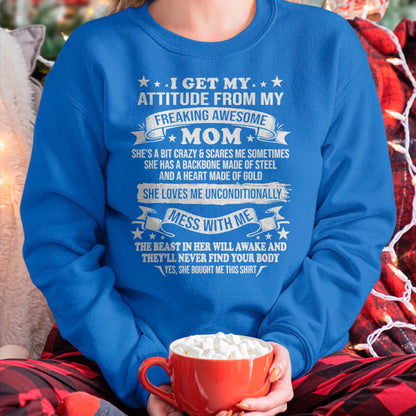 I Get My Attitude From My Freaking Awesome Mom - Gift for Daughter From Mom - tracy00 (SKUT-2807MD)
