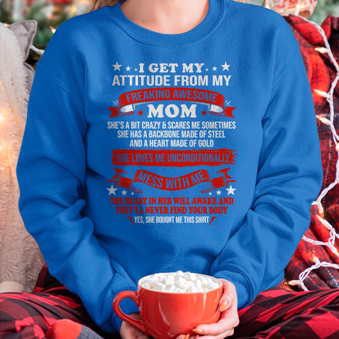 I Get My Attitude From My Freaking Awesome Mom - Gift for Daughter From Mom - tracy00