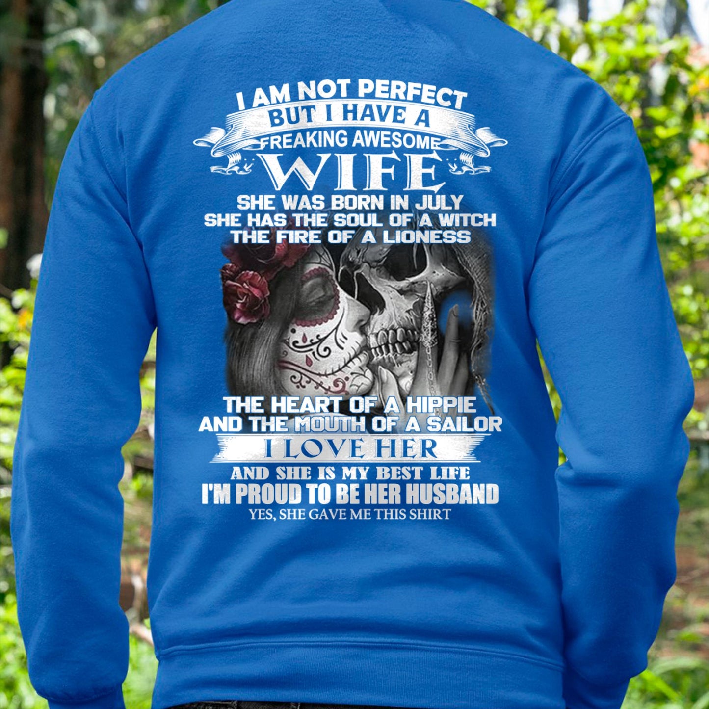 July - I Am Not Perfect But I Have A Freaking Awesome Wife - Gift For Husband From Wife - tracy07 (SKU06-31-07)