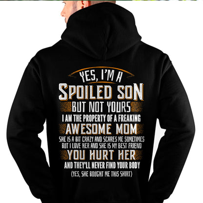 Yes I am a Spoiled Son not Yours Funny Gift T-Shirt From MOM - TRACY00 - (SKU-TRACY110505)