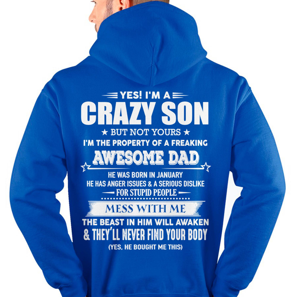 January - Yes! I'm A Crazy Son But Not Yours I'm The Property Of A Freaking Awesome Dad - Gift For Son From Dad - XUAN01 (SKU07-52-01)