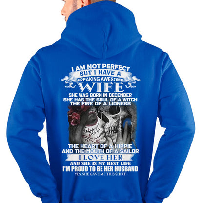 December - I Am Not Perfect But I Have A Freaking Awesome Wife - Gift For Husband From Wife - tracy12 (SKU06-31-12)