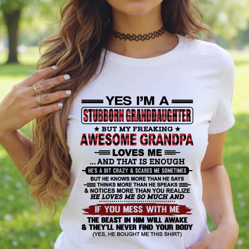 Yes I’m A Stubborn Granddaughter T-Shirt – Birthday Gift From Grandpa / Man - tracy00 (SKU2607-269-00)