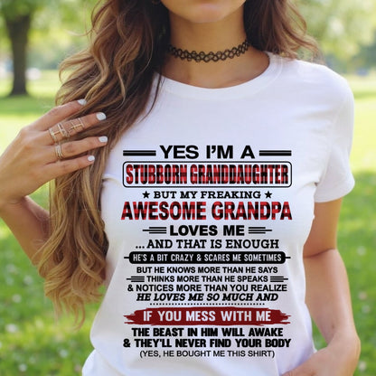 Yes I’m A Stubborn Granddaughter T-Shirt – Birthday Gift From Grandpa / Man - tracy00 (SKU2607-269-00)