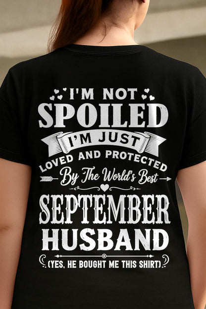 "I'M NOT SPOILED - I'M JUST LOVED AND PROTECTED BY MY HUSBAND" –  T - SHIRT FROM HUSBAND – tracy09 (SKU2606-165-09)