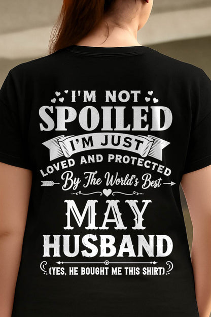 "I'M NOT SPOILED - I'M JUST LOVED AND PROTECTED BY MY HUSBAND" –  T - SHIRT FROM HUSBAND – tracy05 (SKU2606-165-05)