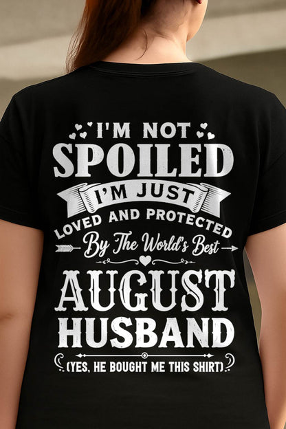 "I'M NOT SPOILED - I'M JUST LOVED AND PROTECTED BY MY HUSBAND" –  T - SHIRT FROM HUSBAND – tracy08 (SKU2606-165-08)
