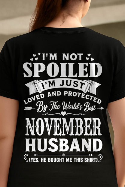 "I'M NOT SPOILED - I'M JUST LOVED AND PROTECTED BY MY HUSBAND" –  T - SHIRT FROM HUSBAND – tracy11 (SKU2606-165-11)