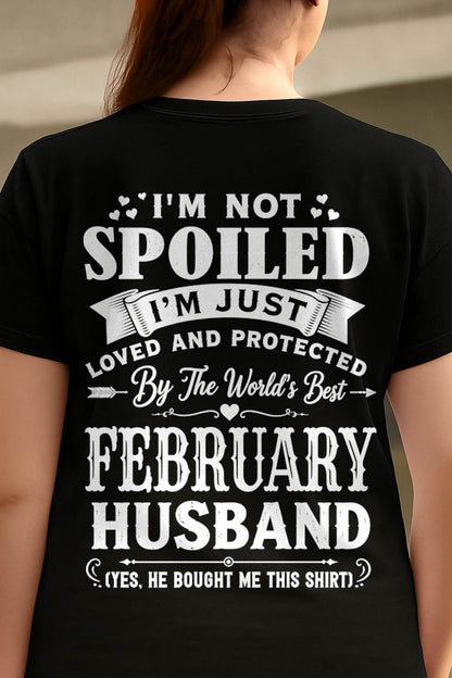 "I'M NOT SPOILED - I'M JUST LOVED AND PROTECTED BY MY HUSBAND" –  T - SHIRT FROM HUSBAND – tracy02 (SKU2606-165-02)