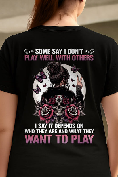 DON'T PLAY WELL WITH OTHERS T-Shirt For WOMAN - TRACY00 (SKU2606-06-00)