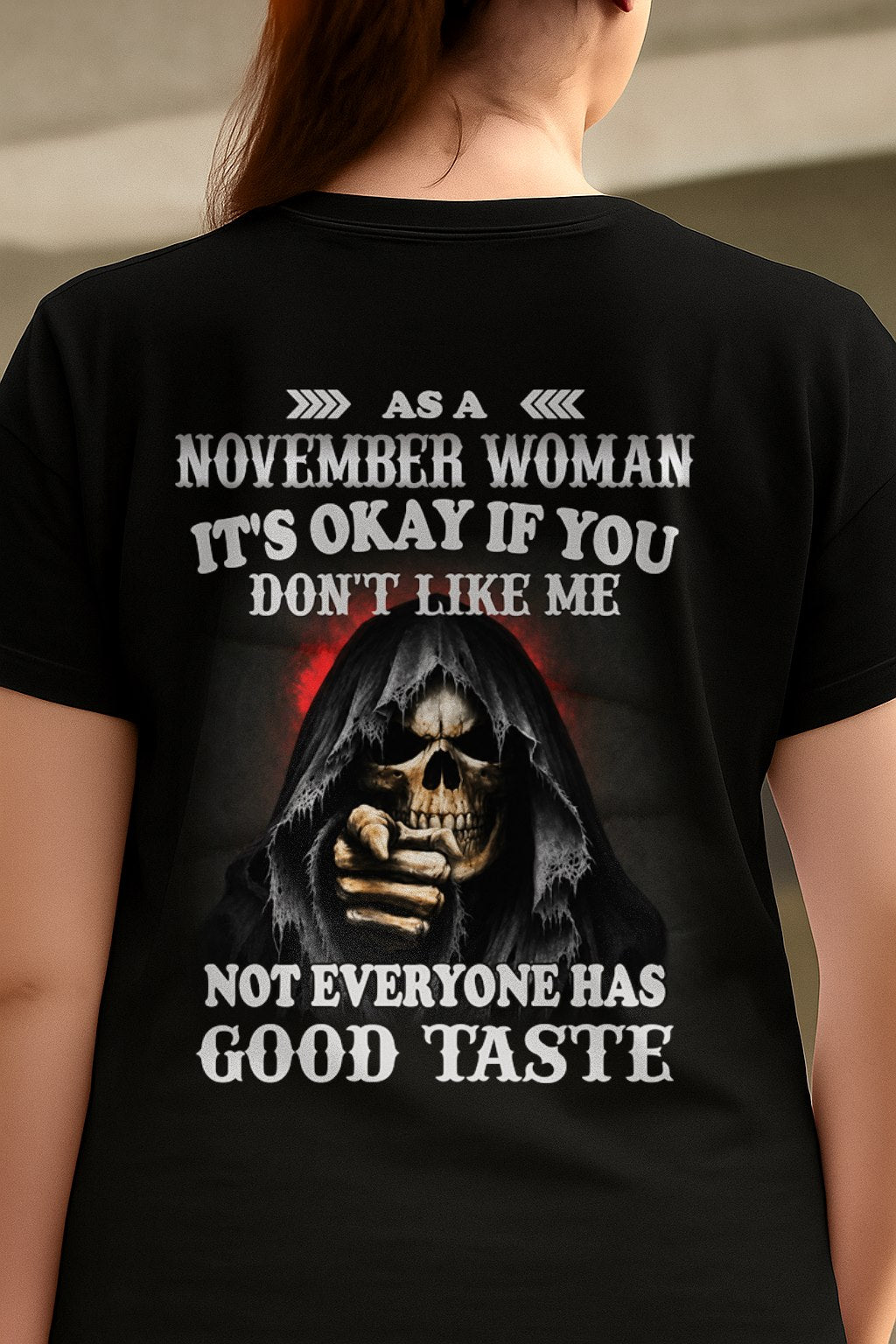 NOVEMBER - NOT EVERYONE HAS GOOD TASTE T-Shirt For WOMAN - TRACY11 (SKU2605-440-11)