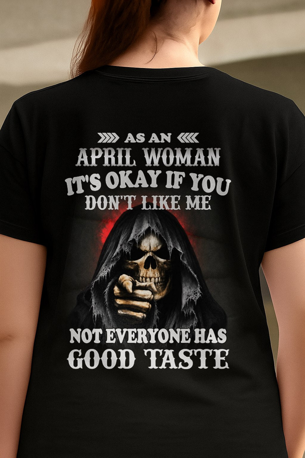 APRIL - NOT EVERYONE HAS GOOD TASTE T-Shirt For WOMAN - TRACY04 (SKU2605-440-04)