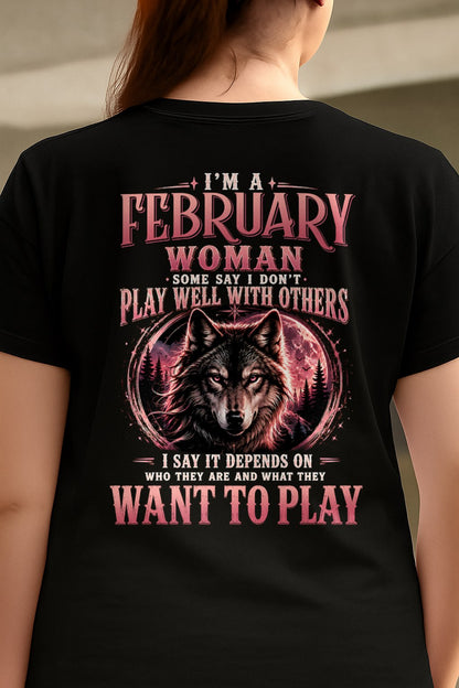 FEBRUARY - PLAY WELL WITH OTHERS - Birthday T-Shirt For WOMAN - TRACY02 (SKU2608-43-02)