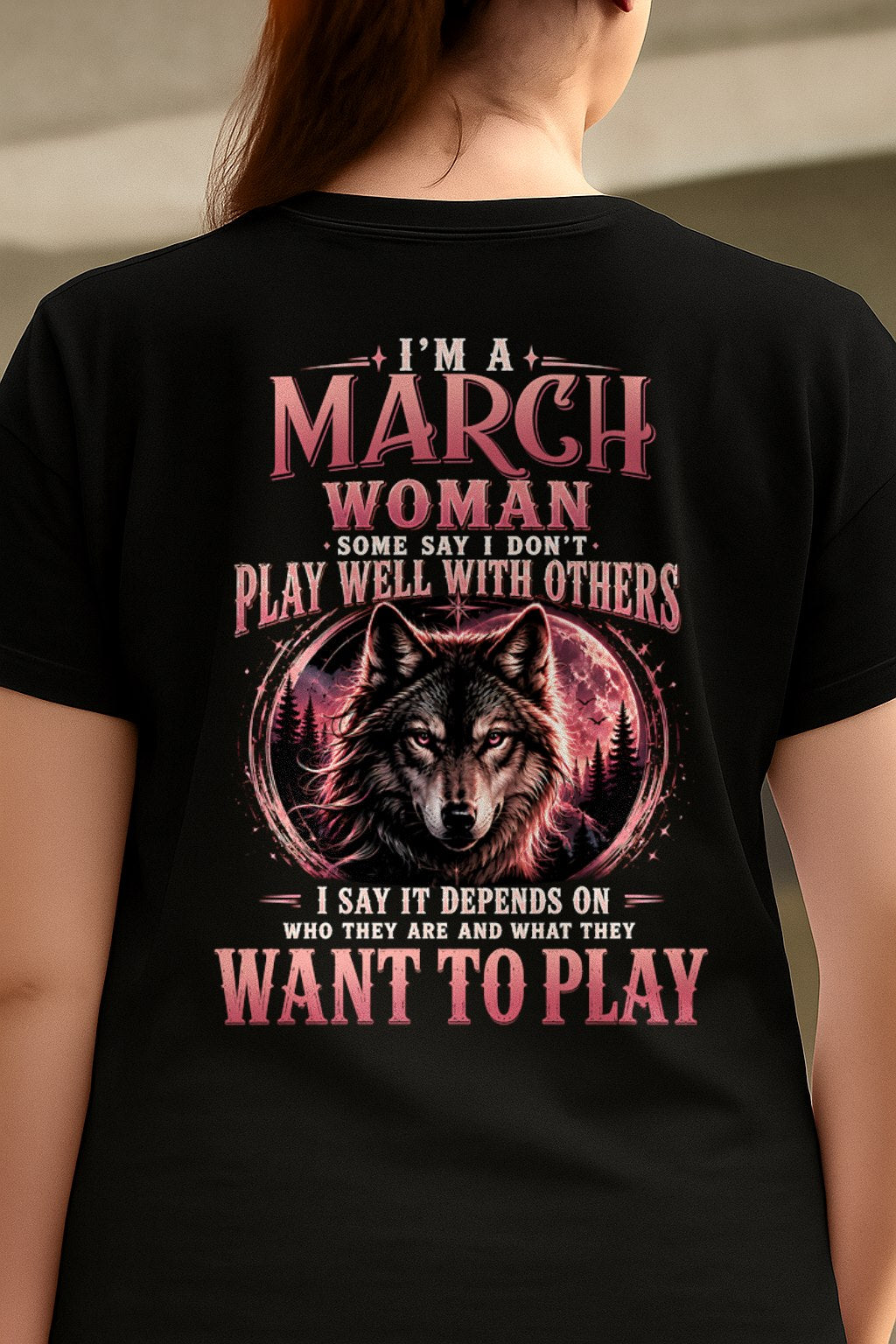 MARCH - PLAY WELL WITH OTHERS - Birthday T-Shirt For WOMAN - TRACY03 (SKU2608-43-03)