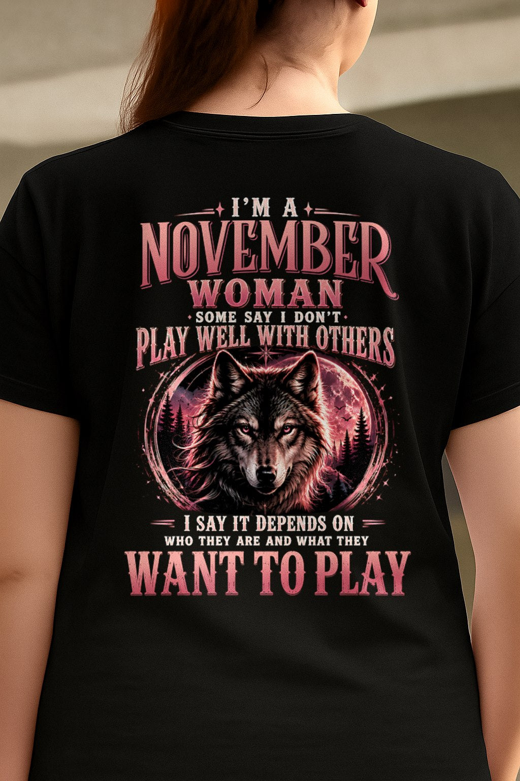 NOVEMBER - PLAY WELL WITH OTHERS - Birthday T-Shirt For WOMAN - TRACY11 (SKU2608-43-11)