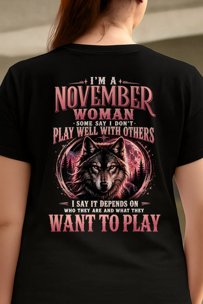 NOVEMBER - PLAY WELL WITH OTHERS - Birthday T-Shirt For WOMAN - TRACY11 (SKU2608-43-11)