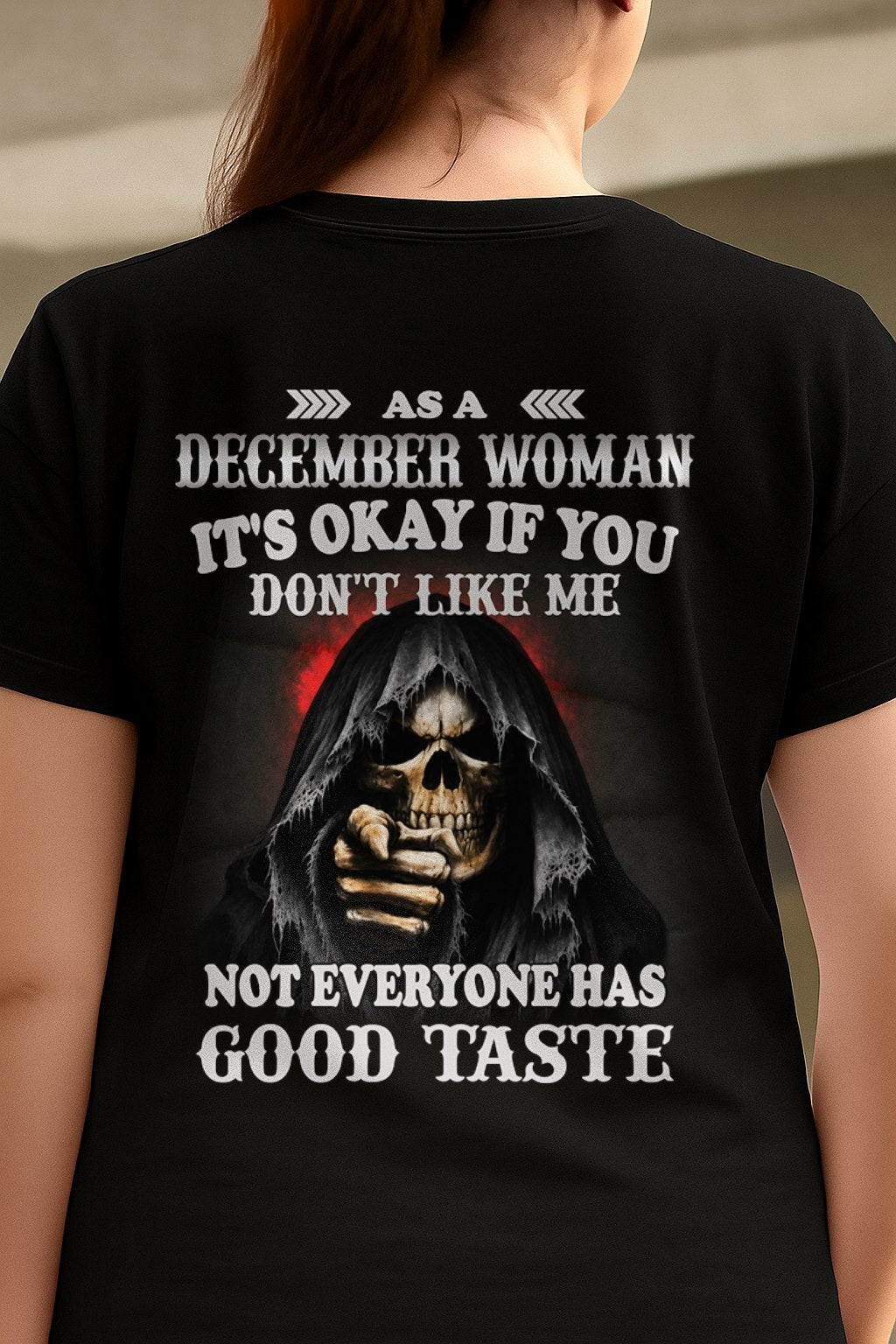 DECEMBER - NOT EVERYONE HAS GOOD TASTE T-Shirt For WOMAN - TRACY12 (SKU2605-440-12)