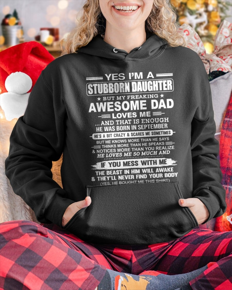 Yes I’m A Stubborn Daughter T-Shirt – Birthday Gift From September Dad / Man - XUAN09 (SKU11-34-09)