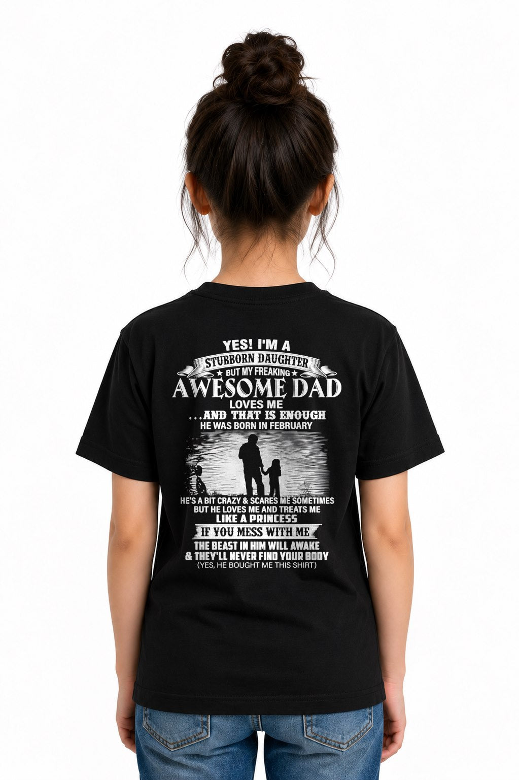 FEBRUARY - STUBBORN DAUGHTER T-shirt For Son From DAD - TRACY02 (SKU2604-239-02)